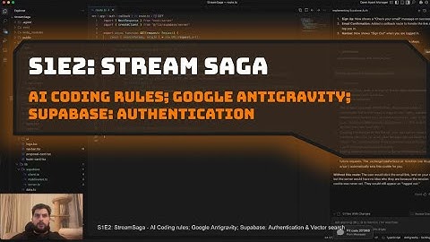 S1E2: StreamSaga - AI Coding rules; Google Antigravity; Supabase: Authentication