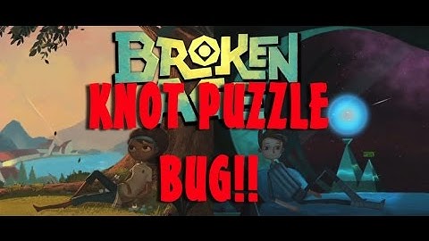 Broken Age Knot Puzzle Bug SOLVED