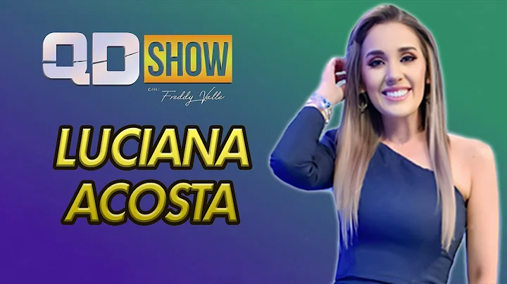 Luciana Acosta Entrevista QD SHOW