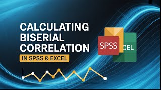 Biserial Correlation Coefficient: Calculation Using SPSS and Excel