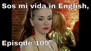 You Are The One (Sos Mi Vida) Episode 109 In English