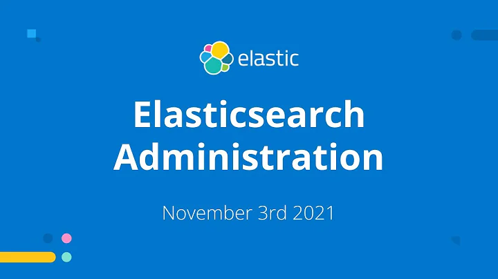 Elasticsearch Administration