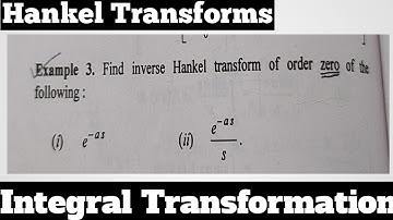 7. Inverse Hankel Transforms of Zero Order - Most Important Example#3 - Complete Concept