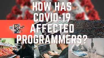 How has Covid-19 Affected Software Developers?