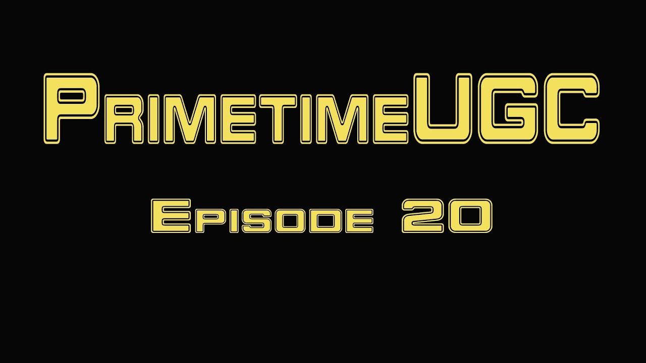 PrimetimeUGC - Episode 20