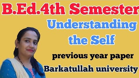 B.Ed.4th semester,Understanding the Self paper2022।Barkatullah University@Vamika Academy।