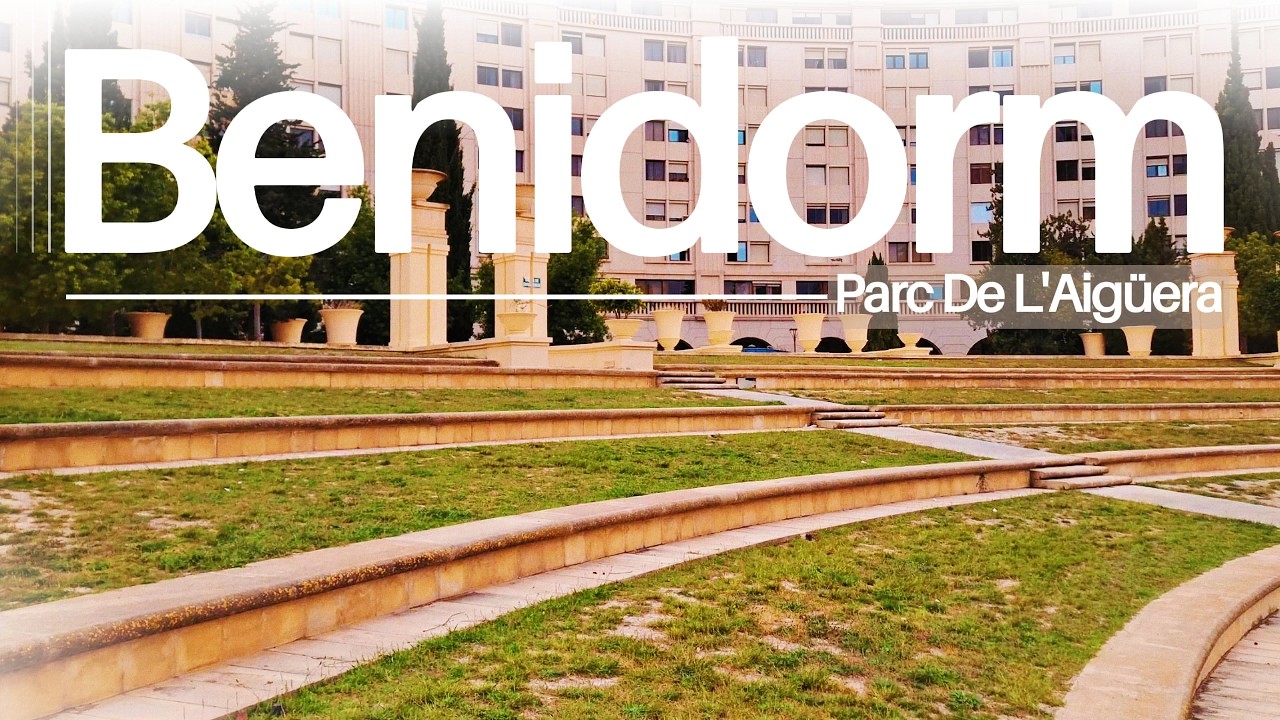 9 | Parc De L'Aigüera | BENIDORM 🇪🇦
