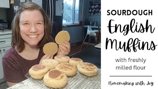 Sourdough ENGLISH MUFFINS • freshly milled flour