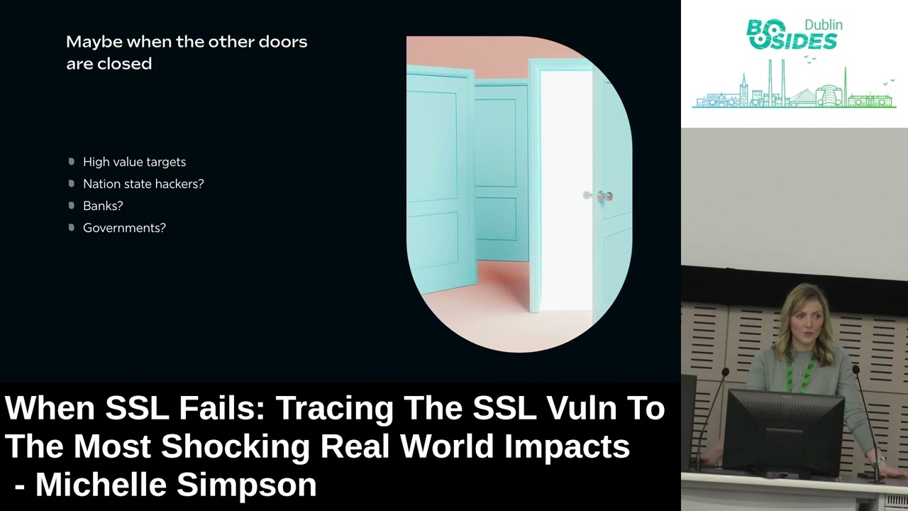 When SSL Fails: Tracing the SSL vuln to the most shocking real world impacts - Michelle Simpson
