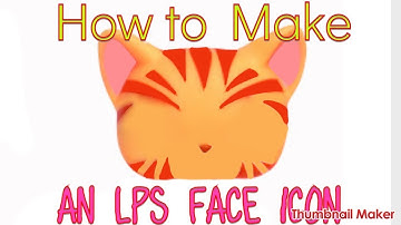 How to Make Your Own LPS Face Icon!