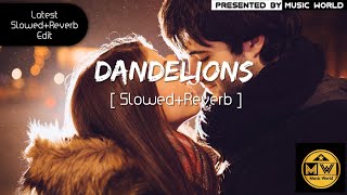 Download Lagu Dandelions | Slowed+Reverb | lofi | Ruth B. MP3