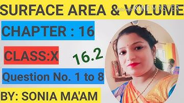 Surface Area & Volume/ Class : X/ Chapter : 16 / Exercise : 16.2 / Question No. 1 to 8