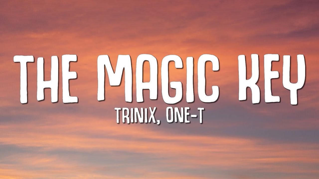 Trinix One T   The Magic Key Lyrics