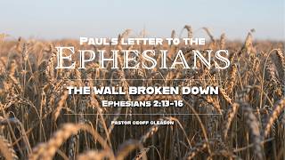Ephesians 2:13-16 | The Wall Broken Down
