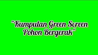 kumpulan green screen pohon bergerak part 2 #greenscreenbergerak #pohon #pohonbergerak