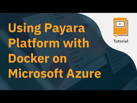 Using Payara Platform with Docker on Microsoft Azure