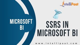 SSRS in Microsoft BI | Business Intelligence Development Studio | MSBI Tutorial | Intellipaat