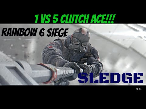 Rainbow 6 Siege 1 vs 5 Clutch Ace w/ Sledge by DonDizzz - YouTube