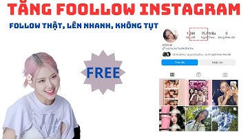 ✅ Cách Tăng Follow Cho Instagram 2023 | NGƯỜI VIỆT, MIỄN PHÍ, KHÔNG TỤT
