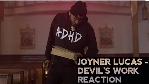 Joyner Lucas - Devil's Work (ADHD) | REACTION VID!