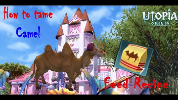 Utopia Origin: How to tame Camel with Feed Recipe.