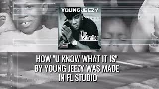 How "U Know What It Is" by Young Jeezy Was Made (FL Studio Remake)
