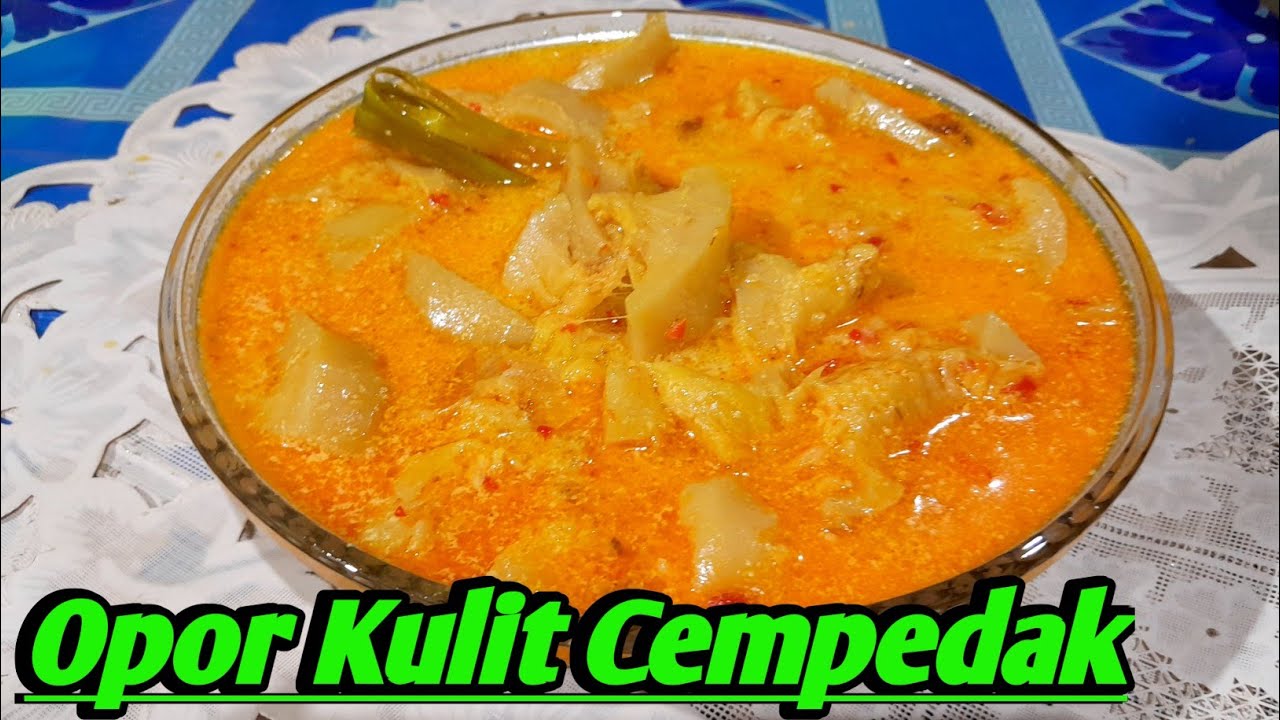 Tips & RESEP Membuat Olahan Kulit Cempedak Yang Super Lezat