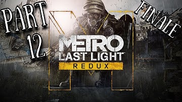 Metro Last Light Redux | Walkthrough GAMEPLAY | 1080p FHD 60fps | Part 12 Finale