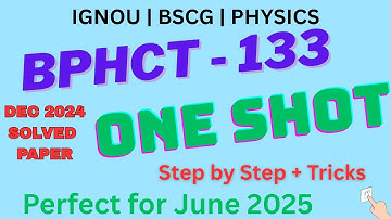 BPHCT 133 Electricity and Mechanism One Shot | IGNOU Dec 2024 Solved Paper | Step by Step with Tips