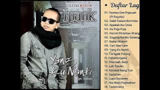 RANTAU DEN PANJAUAH - APAKAH ITU CINTA - KU PUJA PUJA ALBUM IPANK TERBAIK FULL ALBUM