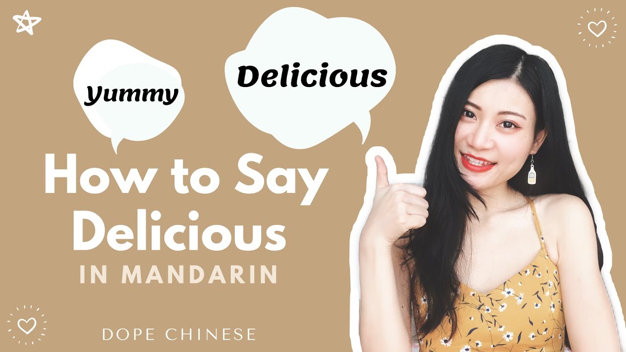 Learn Mandarin 8 Best Ways To Say Delicious Dope Chinese Youtube