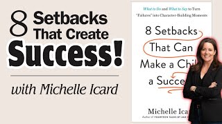 Q&A 8 Setbacks That Can Make Your Child A Success with Michelle Icard 12-5-23 | GPS Parent Series