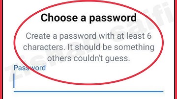 Facebook Create a password with at least 6 characters. It should be something others couldn