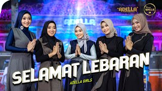 SELAMAT LEBARAN - Adella Girls - OM ADELLA