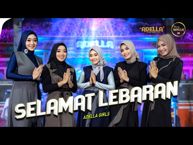 SELAMAT LEBARAN - Adella Girls - OM ADELLA class=