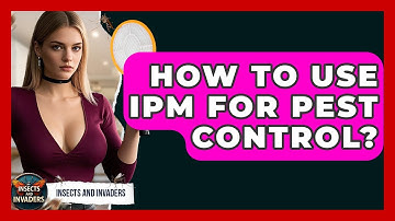How To Use IPM For Pest Control? - Insects and Invaders
