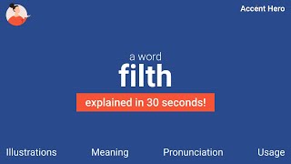 FILTH - Meaning and Pronunciation
