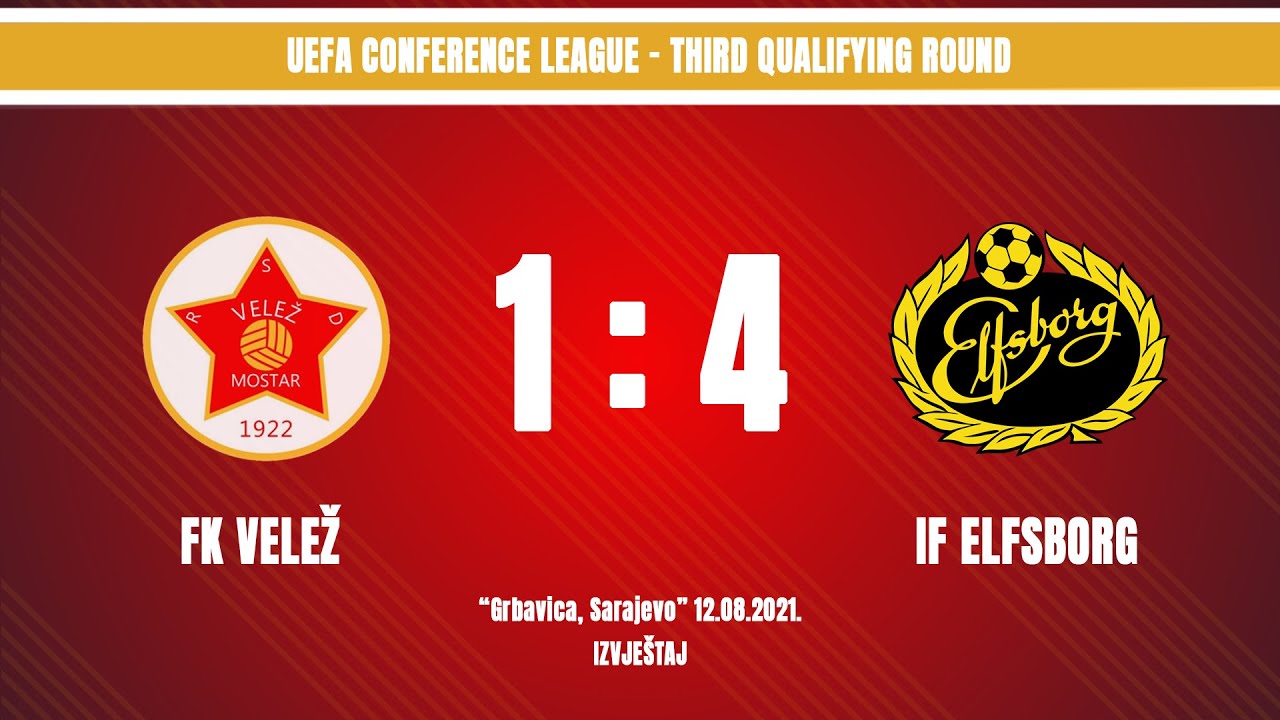 IZVJEŠTAJ | FK Velež - IF Elfsborg | 1:4 | UEFA Conference League 3. pretkolo