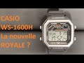 Casio ws1600h la nouvelle royale 