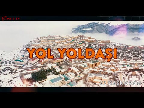 Yol Yoldaşı #2   Daşkəsən