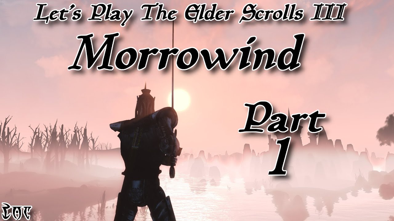 Let's Play The Elder Scrolls 3 Morrowind (Episode 1 - From Humble Beginnings)