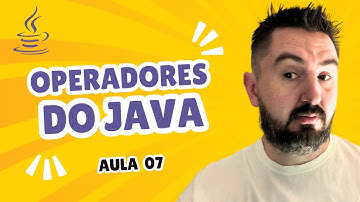 Curso de Java #07 - Operadores Lógicos e Matemáticos no Java