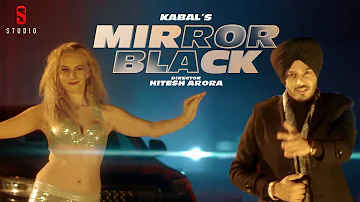 Mirror Black | Kabal | New Punjabi Song 2019 | Full Video Song | ST Studio | Ditto Music