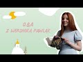 Q&amp;A z Weroniką Pawlak 🌺