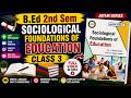 B.Ed 2nd Semester Class 3 | Sociological Foundations of Education | Full Video in Odia