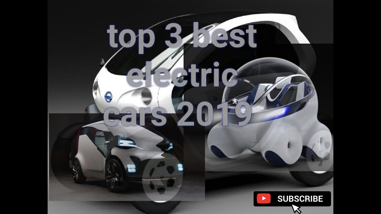 top 3 Best Electric Cars in 20192020 YouTube