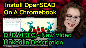 Install OpenSCAD On A Chromebook - OLD VIDEO