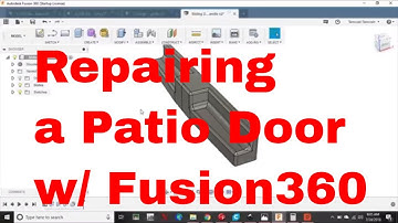 Repairing a Patio Door with Fusion 360