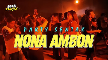 PARTY SENTAK🌴 NONA AMBON PICA PICA (M4N PROJEK) BASS GACORR 2025