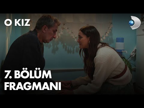 O Kız 7. Bölüm Fragmanı